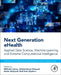 Next Generation eHealth: Applied Data Science, Machine Learning and Extreme Computational Intelligence by Miltiadis Lytras