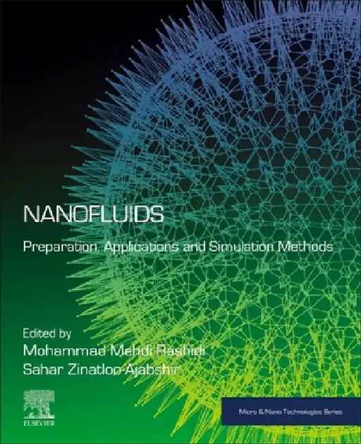 Nanofluids: Preparation, Applications and Simulation Methods by Mohammad Mehdi Rashidi