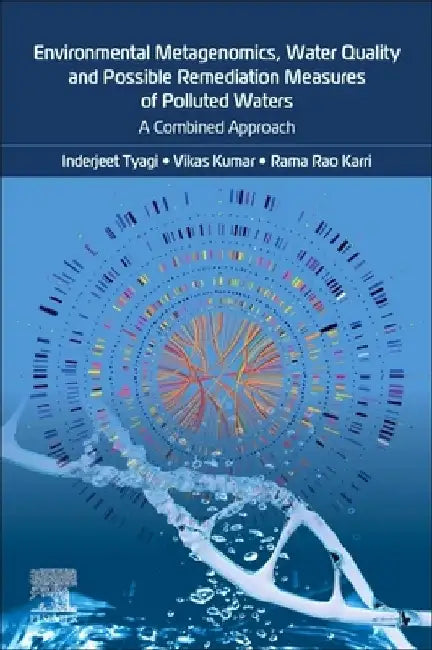Environmental Metagenomics, Water Quality and Suggested Remediation Measures of Polluted Waters: A Combined Approach by Inderjeet Tyagi