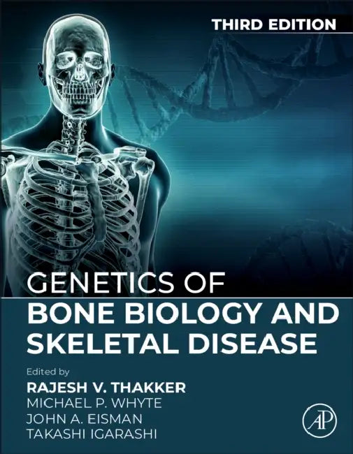 Genetics of Bone Biology and Skeletal Disease by Rajesh V. Thakker