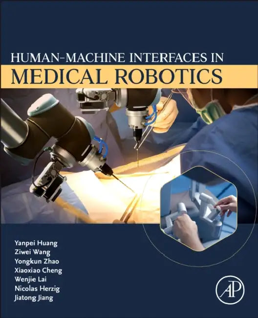Human-Machine Interfaces in Medical Robotics by Yanpei Huang