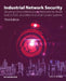 Industrial Network Security: Securing Critical Infrastructure Networks for Smart Grid, Scada, and Other Industrial Control Systems by Eric D. Knapp