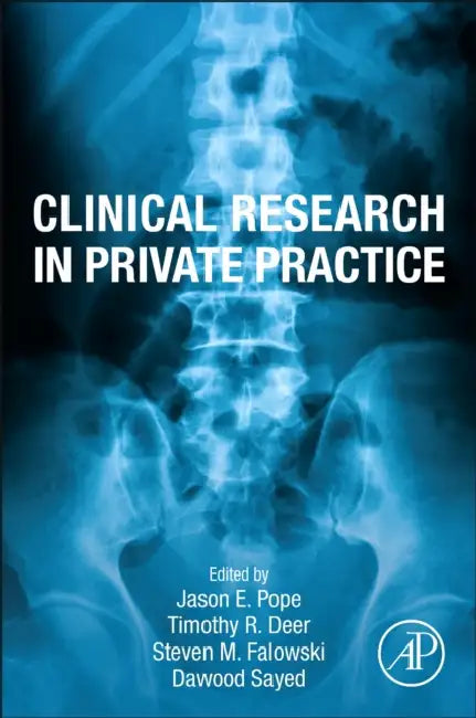 Clinical Research in Private Practice by Jason E. Pope, Timothy R. Deer, Steven M. Falowski