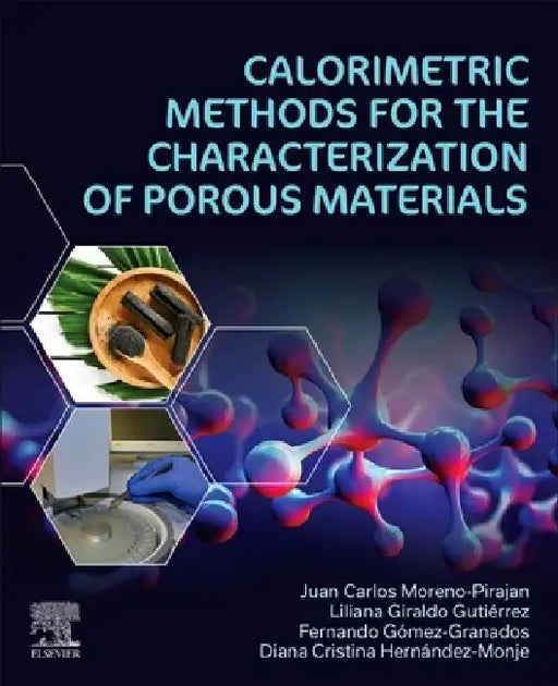 Calorimetric Methods for the Characterization of Porous Materials by Juan Carlos Moreno-Piraján