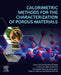 Calorimetric Methods for the Characterization of Porous Materials by Juan Carlos Moreno-Piraján