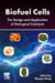 Biofuel Cells: The Design and Application of Biological Catalysts by Shaojun Dong