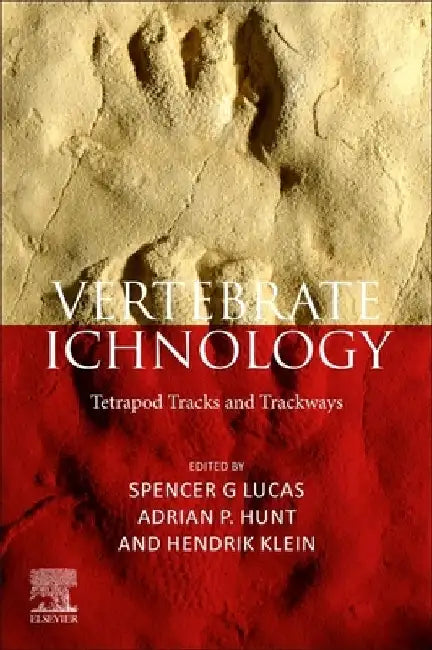 Vertebrate Ichnology: Tetrapod Tracks and Trackways by Spencer G. Lucas