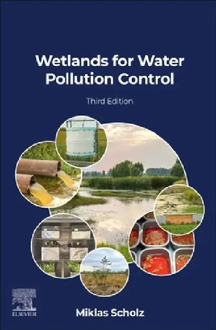 Wetlands for Water Pollution Control by Miklas Scholz