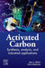 Activated Carbon: Synthesis, Analysis, and Industrial Applications by Jude Okolie