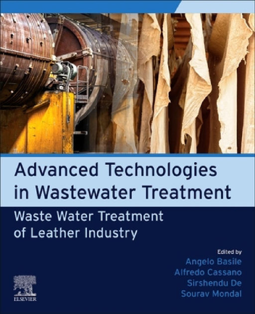 Advanced Technologies in Wastewater Treatment: Waste Water Treatment of Leather Industry by Angelo Basile