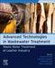 Advanced Technologies in Wastewater Treatment: Waste Water Treatment of Leather Industry by Angelo Basile