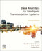 Data Analytics for Intelligent Transportation Systems by Mashrur Chowdhury