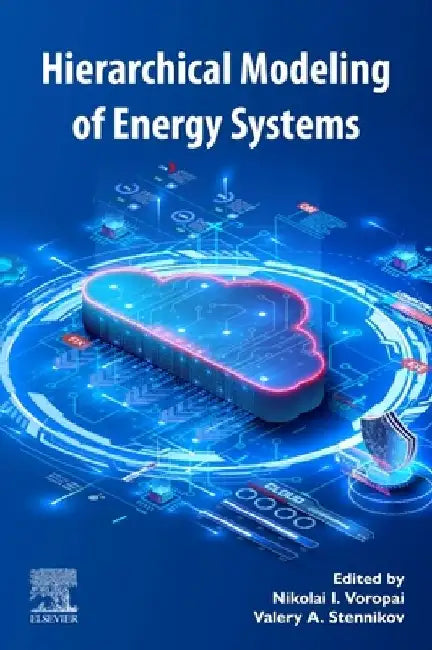 Hierarchical Modeling of Energy Systems by Nikolai I. Voropai