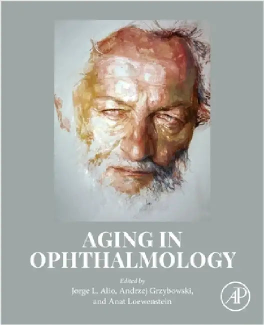 Aging in Ophthalmology by Jorge L. Alio MD