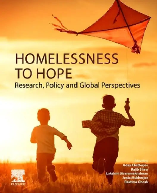 Homelessness to Hope: Research, Policy and Global Perspectives by Uday Chatterjee