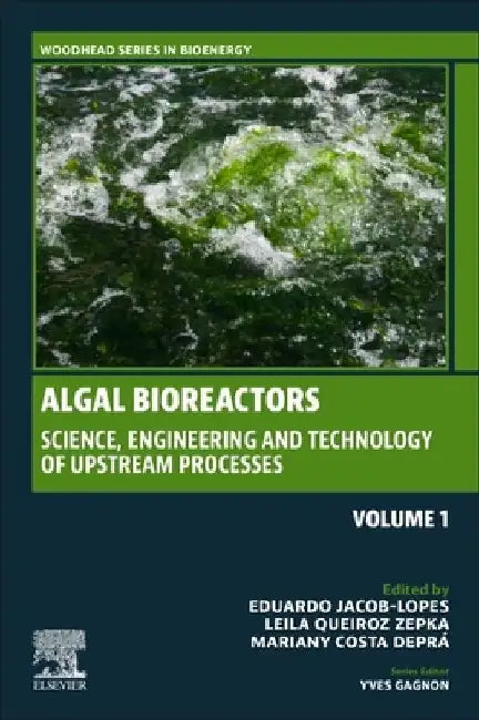 Algal Bioreactors: Vol 1: Science, Engineering and Technology of upstream processes by Eduardo Jacob-Lopes