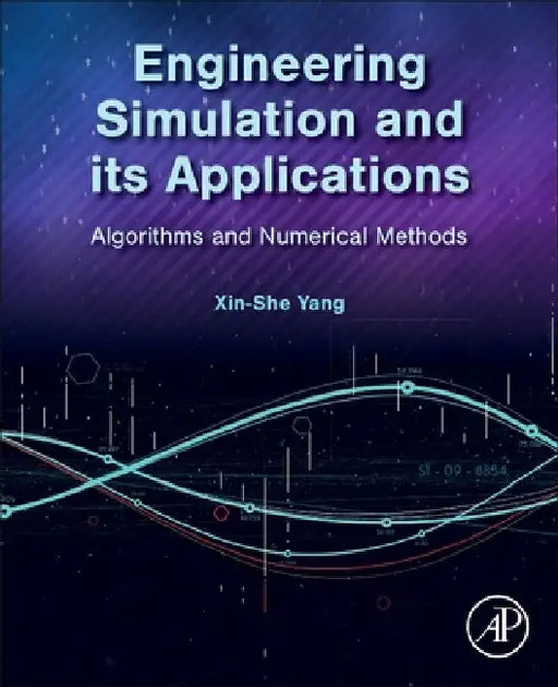 Engineering Simulation and its Applications: Algorithms and Numerical Methods by Xin-She Yang