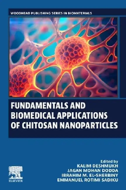 Fundamentals and Biomedical Applications of Chitosan Nanoparticles by Kalim Deshmukh