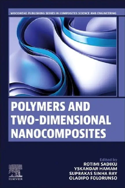 Polymers and Two-Dimensional Nanocomposites by Rotimi Sadiku