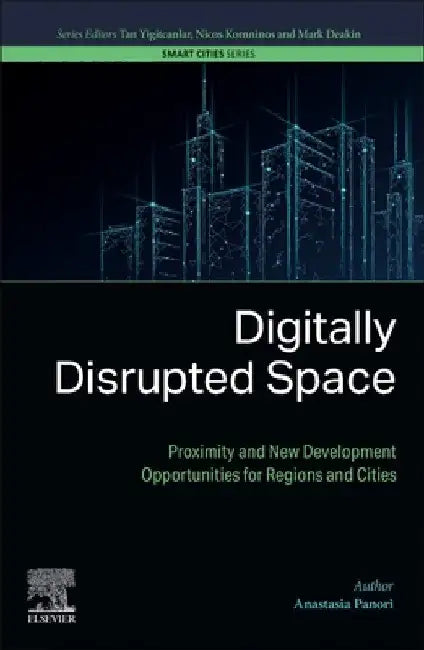 Digitally Disrupted Space: Proximity and New Development Opportunities for Regions and Cities by Anastasia Panori