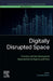 Digitally Disrupted Space: Proximity and New Development Opportunities for Regions and Cities by Anastasia Panori