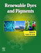 Renewable Dyes and Pigments by Shahid Ul Islam