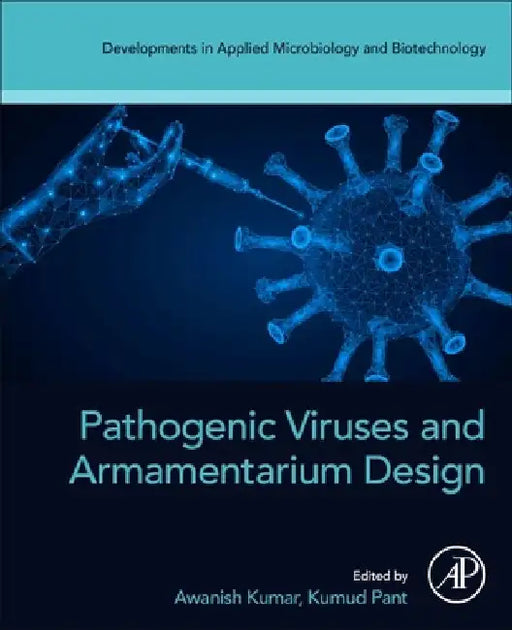Pathogenic Viruses and Armamentarium Design by Awanish Kumar