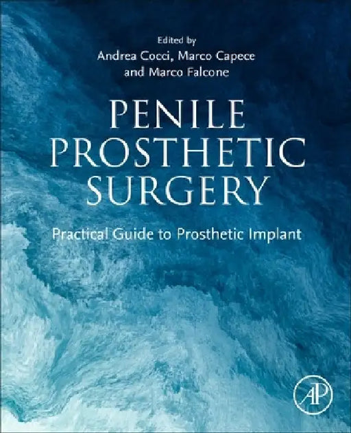 Penile Prosthetic Surgery: Practical Guide to Prosthetic Implant by Andrea Cocci