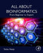 All about Bioinformatics: From Beginner to Expert by Yasha Hasija
