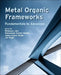 Metal Organic Frameworks: Fundamentals to Advanced by Jai Singh