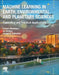 Machine Learning in Earth, Environmental and Planetary Sciences: Theoretical and Practical Applications by Hossein Bonakdari