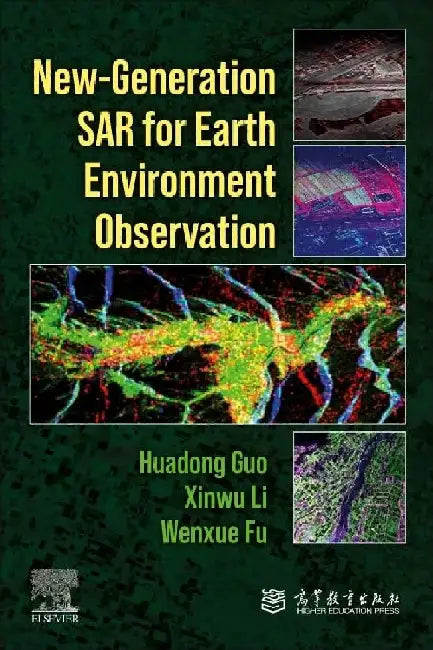 New-generation SAR for Earth Environment Observation by Huadong Guo