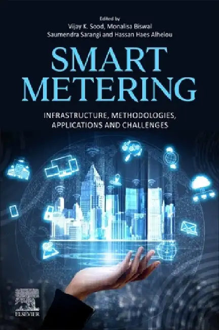 Smart Metering: Infrastructure, Methodologies, Applications and Challenges by Vijay K. Sood