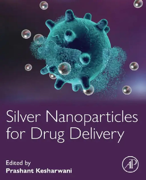 Silver Nanoparticles for Drug Delivery by Kesharwani