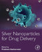 Silver Nanoparticles for Drug Delivery by Kesharwani