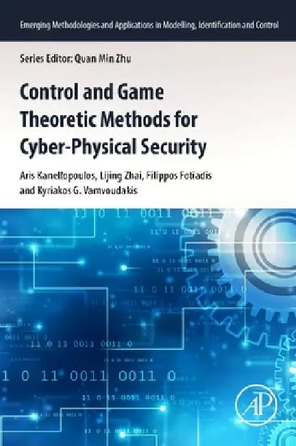 Control and Game Theoretic Methods for Cyber-Physical Security by Aris Kanellopoulos