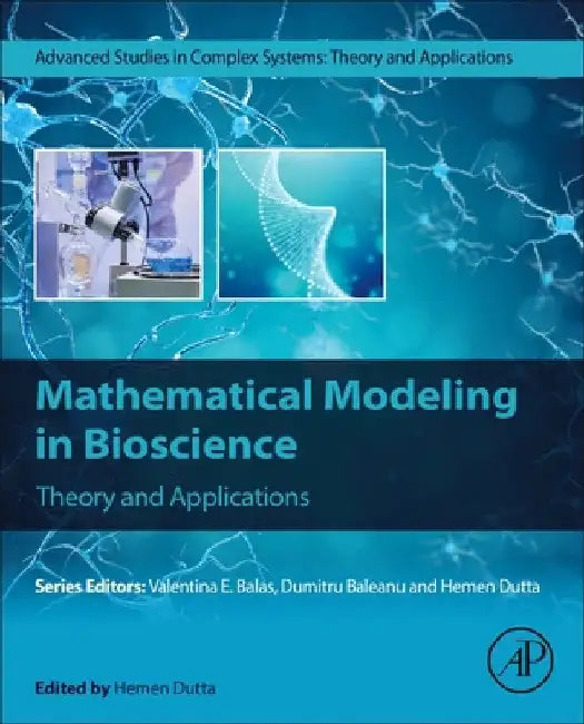Mathematical Modeling in Bioscience: Theory and Applications by Hemen Dutta