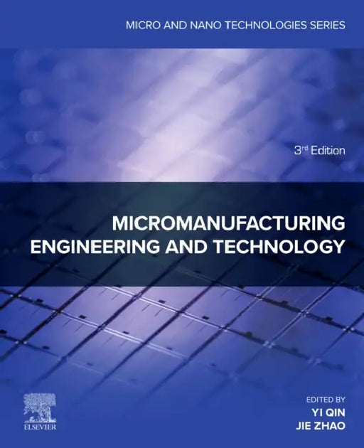 Micromanufacturing Engineering and Technology by Yi Qin, Jie Zhao