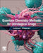 Quantum Chemistry Methods for Oncological Drugs by Eudenilson L. Albuquerque