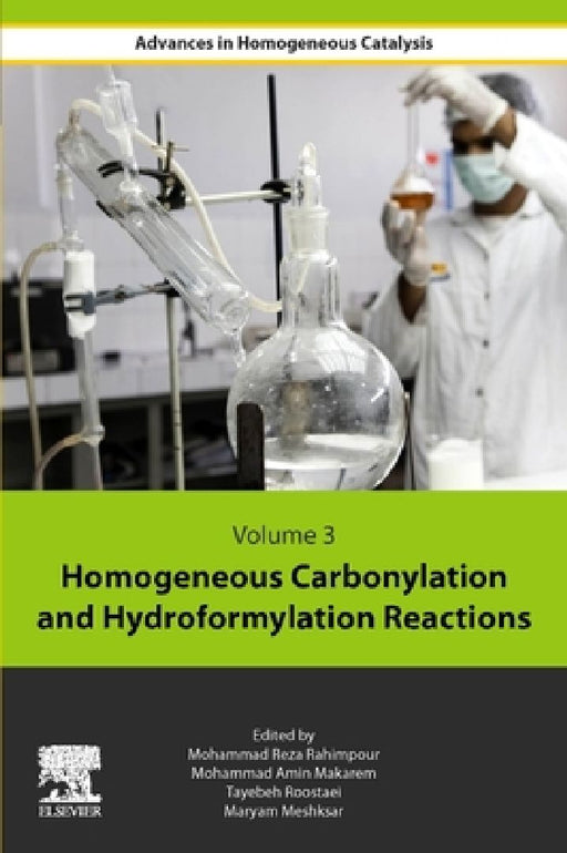 Homogeneous Carbonylation and Hydroformylation Reactions by Mohammad Reza Rahimpour
