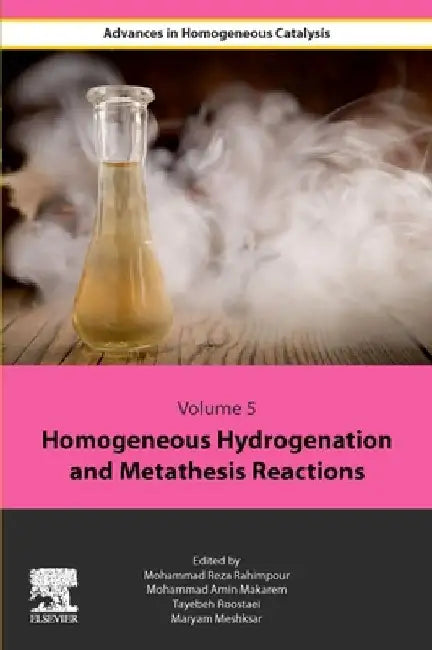 Homogeneous Hydrogenation and Metathesis Reactions by Mohammad Reza Rahimpour