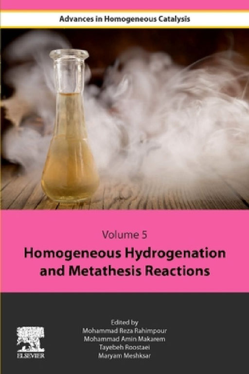 Homogeneous Hydrogenation and Metathesis Reactions by Mohammad Reza Rahimpour