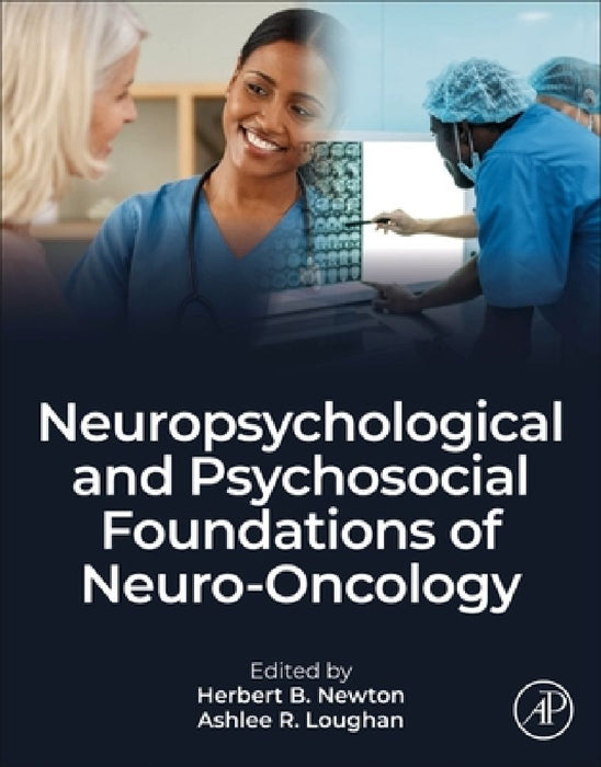 Neuropsychological and Psychosocial Foundations of Neuro-Oncology by Herbert B. Newton