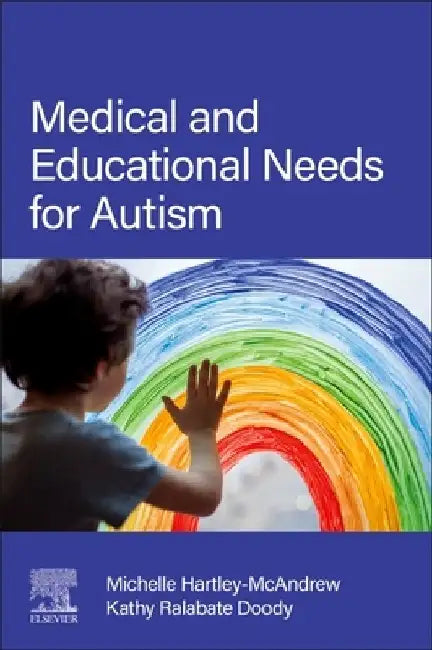 Medical and Educational Needs for Autism by Michelle Hartley-McAndrew