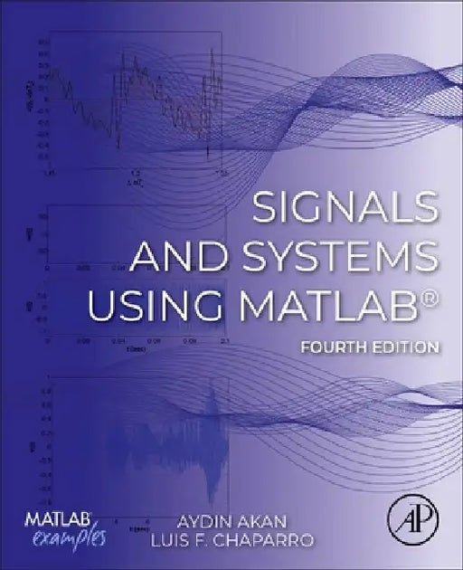 Signals and Systems Using Matlab(r) by Luis F. Chaparro