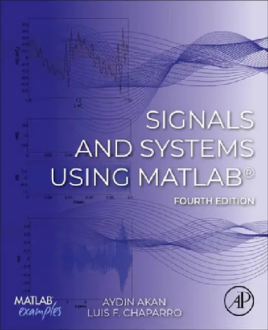 Signals and Systems Using Matlab(r) by Luis F. Chaparro