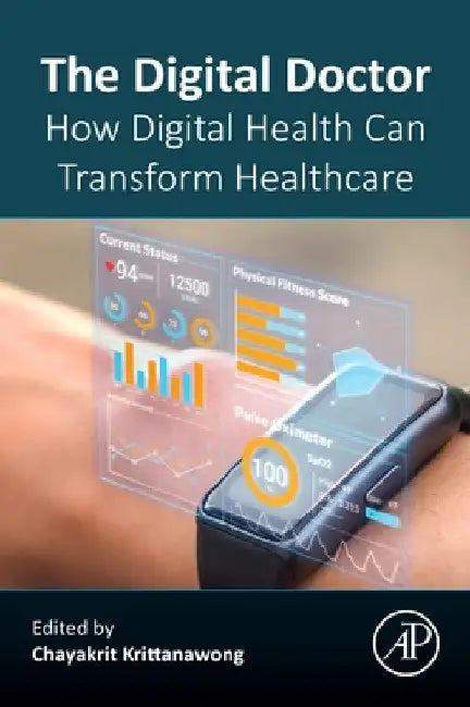 The Digital Doctor: How Digital Health Can Transform Healthcare by Chayakrit Krittanawong