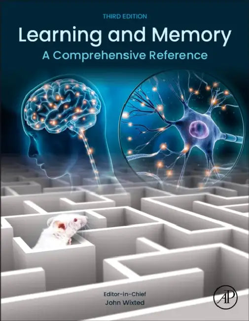 Learning and Memory: A Comprehensive Reference by John T. Wixted