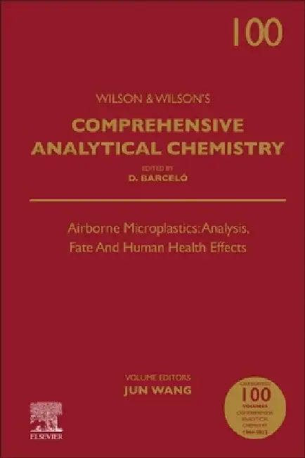 Airborne Microplastics: Analysis, Fate and Human Health Effects by Jun Wang