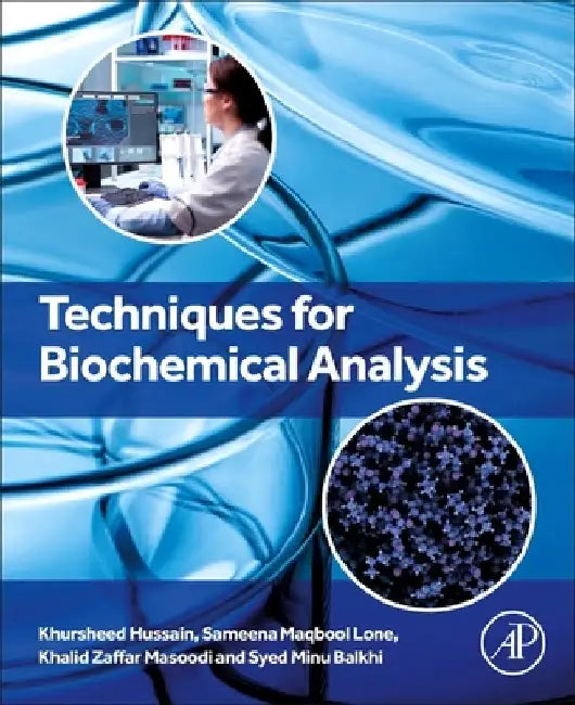 Techniques for Biochemical Analysis by Khursheed Hussain